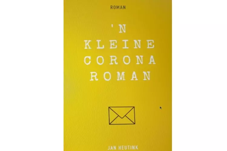 Boeklancering ’n Kleine coronaroman’ van Jan Heutink op 8 juli a.s.!
